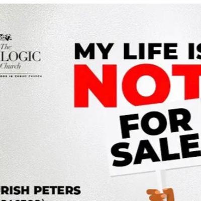 MY LIFE IS NOT FOR SALE - FLOURISH PETERS