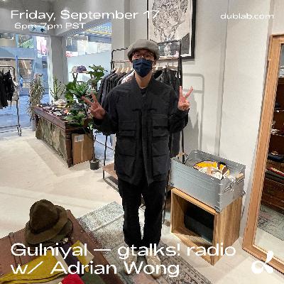 Gulnihal - gtalks! radio w/ Adrian Wong
