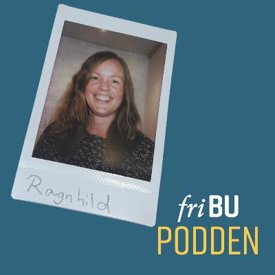 #22 Fosterhjem, raushet og stor russedress I Ragnhild Vesteraas