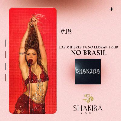 #18 - Las Mujeres Ya No Lloran Tour no Brasil