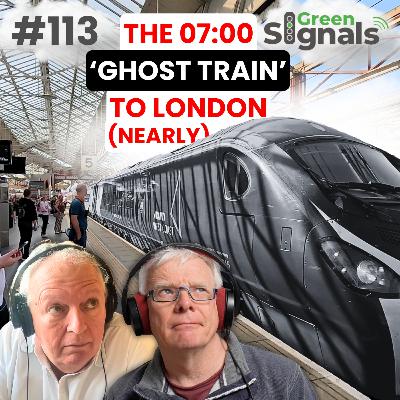 113. The Avanti West Coast 07h00 Ghost Train to London… nearly