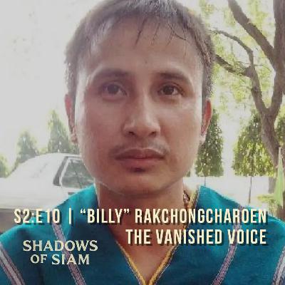S2:E010 – The Vanished Voice of Kaeng Krachan: The Disappearance of Porlajee “Billy” Rakchongcharoen