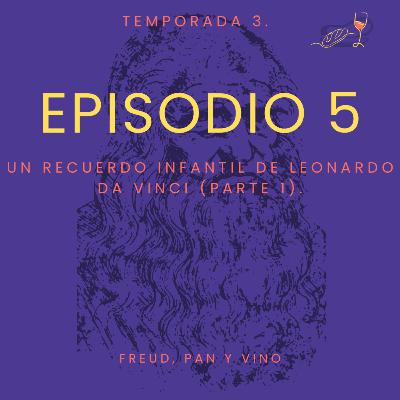 Episodio 5 - Un recuerdo infantil de Leonardo Da Vinci Episodio 5 - Un recuerdo infantil de Leonardo Da Vinci