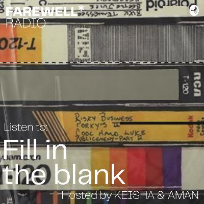 Fill In The Blank' Hosted by Keisha & Aman Fill In The Blank' Hosted by Keisha & Aman