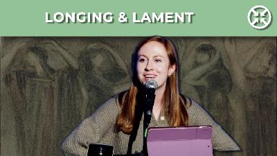 Longing & Lament
