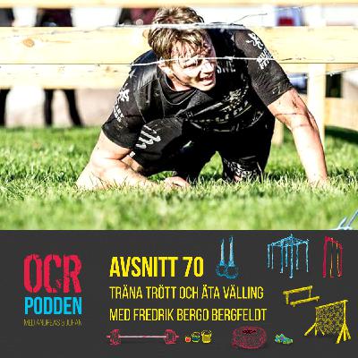 70 Träna trött och äta välling med Fredrik Bergo Bergfeldt 70 Träna trött och äta välling med Fredrik Bergo Bergfeldt