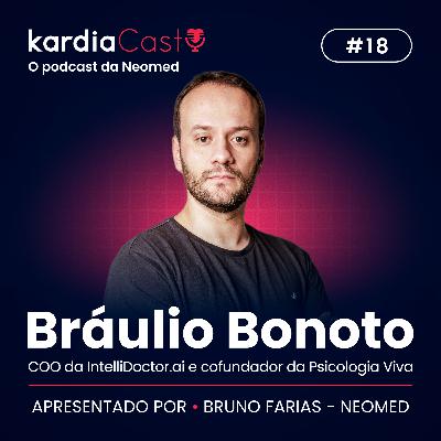 KardiaCast #18 | Bráulio Bonoto