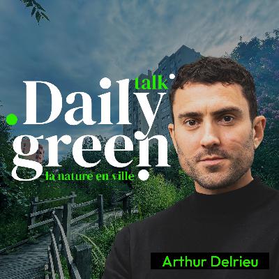 #4 Du paysagiste à l’entrepreneur avec Arthur Delrieu