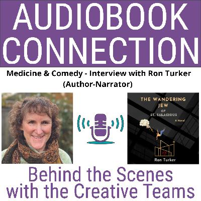 AC-I-236 Medicine & Comedy - Interview with Ron Turker (Author-Narrator) AC-I-236 Medicine & Comedy - Interview with Ron Turker (Author-Narrator)