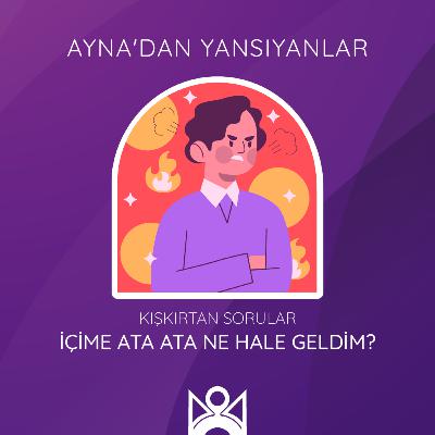 İçime Ata Ata Ne Hale Geldim!