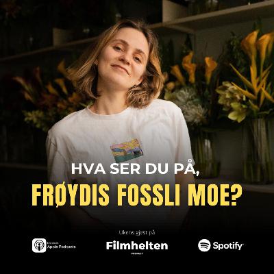 Hva ser du på, Frøydis Fossli Moe? Hva ser du på, Frøydis Fossli Moe?