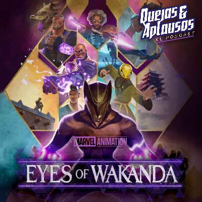 Quejas & Aplausos - Ojos de Wakanda