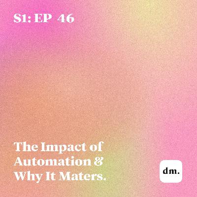 The Impact of Automation and Why It Matters