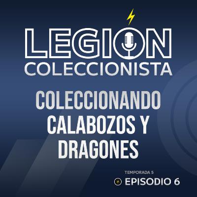 T5. EP.6: Coleccionando Calabozos y Dragones