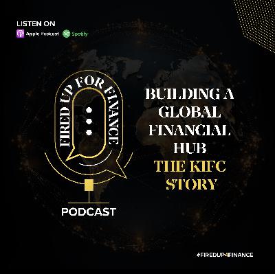 Building a Global Financial Hub: The KIFC Story Building a Global Financial Hub: The KIFC Story