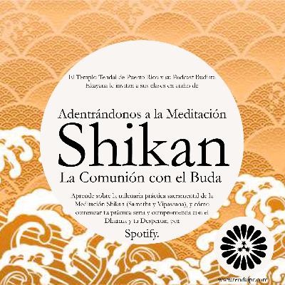 Adentrándonos a la Meditación Shikan: La Comunión con el Buda