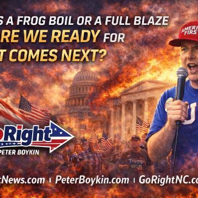 Is This a Frog Boil or a Full Blaze and Are We Ready for What Comes Next? Is This a Frog Boil or a Full Blaze and Are We Ready for What Comes Next?