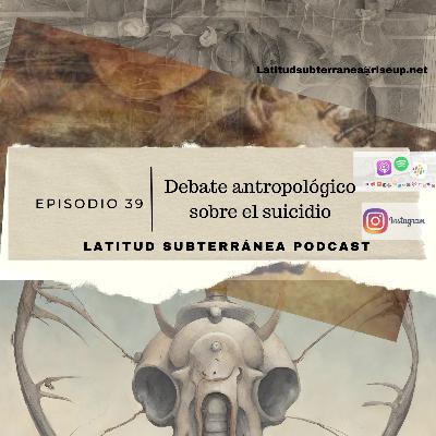 Debate antropológico sobre el suicidio Debate antropológico sobre el suicidio