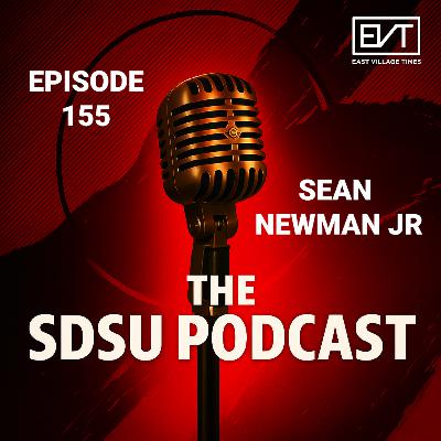 The SDSU Podcast Episode 155: Special Guest Sean Newman Jr.