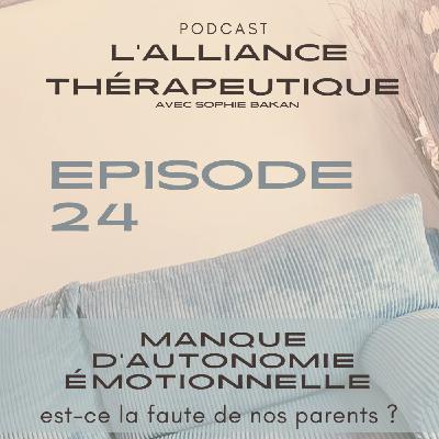 Manque d’autonomie émotionnelle : est ce la faute de nos parents ? E24