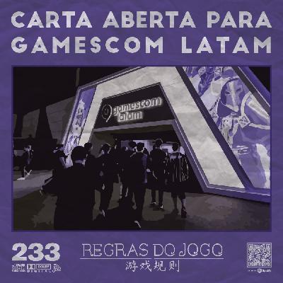 Regras do Jogo #233 – Carta aberta para Gamescom Latam e demissões no Nerdbunker