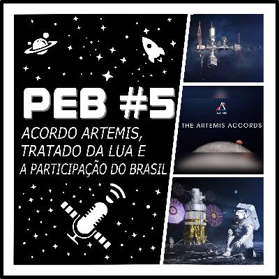 PEB #5 - Acordo ARTEMIS, Tratado da Lua e a participação do Brasil