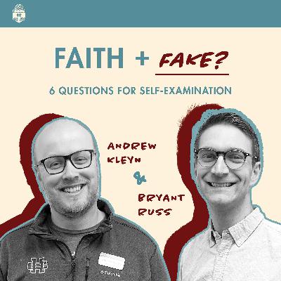 Faith & Fake?: 6 Questions for Self-Examination