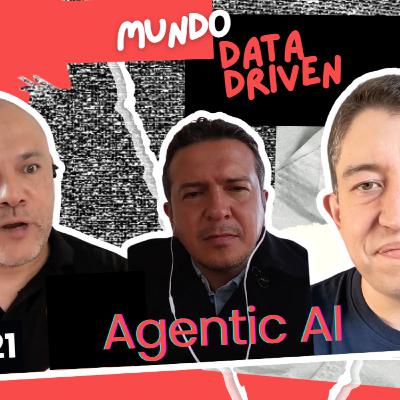Ep 21. Conceptos de Data e IA. Hablemos de Agentic AI frameworks con Camilo Rojas