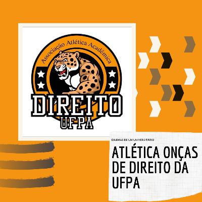 #017 Dilema da atlética onças do direito da UFPA
