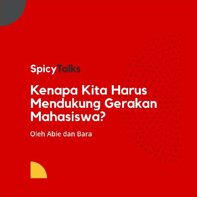 Kenapa Kita Harus Mendukung Gerakan Mahasiswa - Spicy Talks Kenapa Kita Harus Mendukung Gerakan Mahasiswa - Spicy Talks
