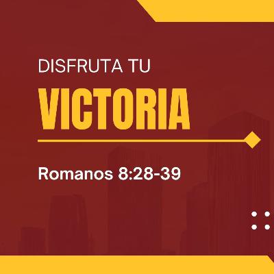 Un Corazón Limpio | Disfruta Tu Victoria | Romanos 8:28-39