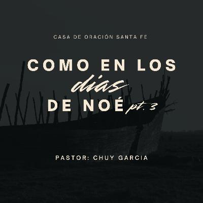 COMO EN LOS DIAS DE NOE PTE 3 | CHUY GARCIA | SEP 21 2025 / 8 AM