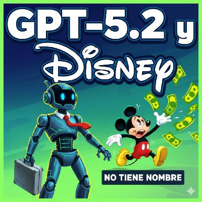 NTN 452 -   GPT-5.2 y Disney