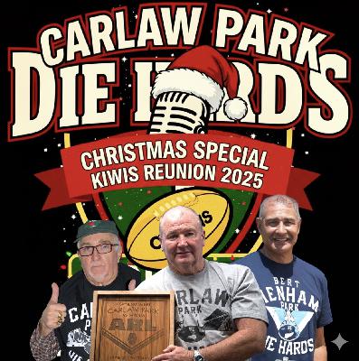 Carlaw Park Die Hards Podcast Episode 5 Christmas Special