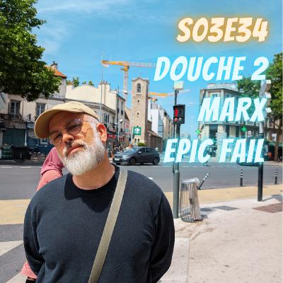 S03E34 - Douche 2, Marx, Epic Fail