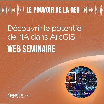 Découvrir le potentiel de l'IA dans ArcGIS