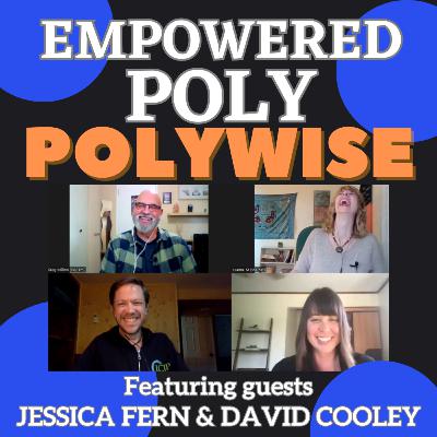 Ep 32: Polywise with Jessica Fern & David Cooley