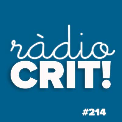 CRIT! Ràdio #214 [2022-04-20]