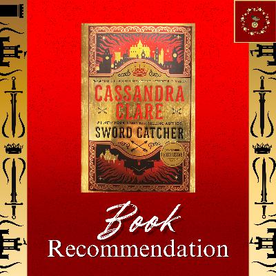 BOOK REC: "Sword Catcher" by Cassandra Clare