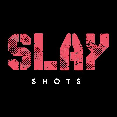 Welcome to SLAY Shots