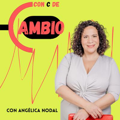 06. Pequeños pasos, grandes cambios con Angelica Nodal