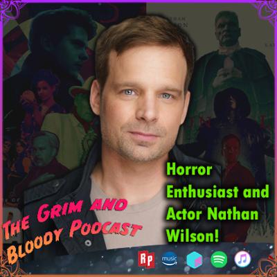 Horror Enthusiast and Actor Nathan Wilson!