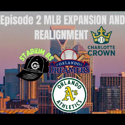 Stadium BS | Episode 2: MLB Expansion & Realignment