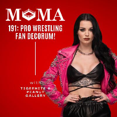 Make Pro Wrestling Majestic Again 191: Pro Wrestling Fans Decorum!