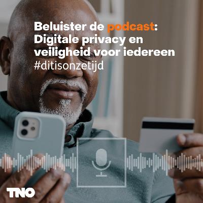 #ditisonzetijd: Digitale privacy en veiligheid voor iedereen