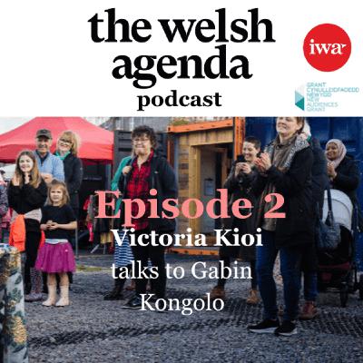 the welsh agenda - Living and Working in the Welsh Language - Episode 2: Victoria Kioi talks to Gabin Kongolo the welsh agenda - Living and Working in the Welsh Language - Episode 2: Victoria Kioi talks to Gabin Kongolo