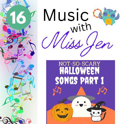 Ep. 16 - Halloween Songs Part 1 - Music with Miss Jen - An Early Childhood Music Class Podcast Ep. 16 - Halloween Songs Part 1 - Music with Miss Jen - An Early Childhood Music Class Podcast