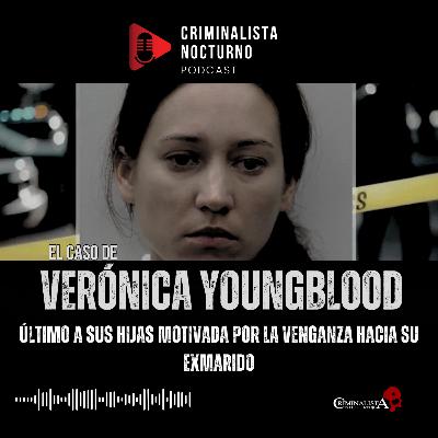 El caso de Veronica Youngblood | Criminalista Nocturno