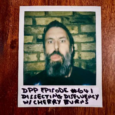 Dissecting Disfluency (w/ Cherry Burns) #641 Dissecting Disfluency (w/ Cherry Burns) #641