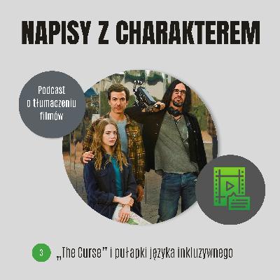 „The Curse” i pułapki języka inkluzywnego „The Curse” i pułapki języka inkluzywnego